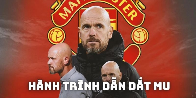 Hành trình của HLV Erik ten Hag tại Manchester United