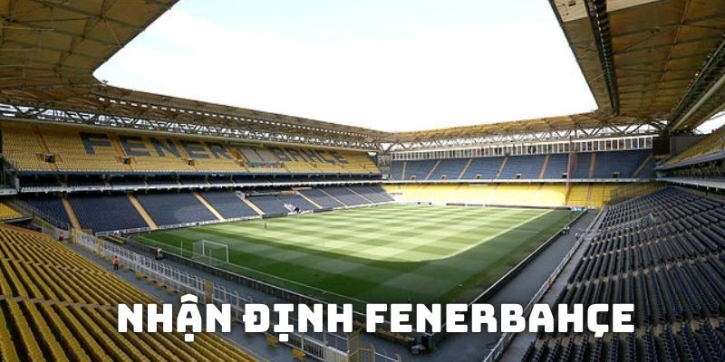 Nhận định về Fenerbahçe trong mùa tới