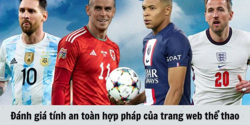 Đánh giá tính an toàn hợp pháp của trang web thể thao